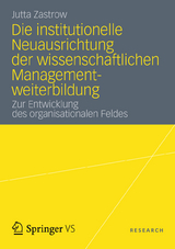 Die institutionelle Neuausrichtung der wissenschaftlichen Managementweiterbildung - Jutta Zastrow