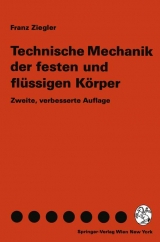 Technische Mechanik der festen und fl&uuml;ssigen K&ouml;rper - Franz Ziegler