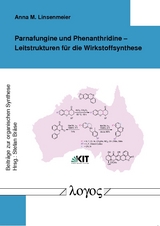Parnafungine und Phenanthridine --Leitstrukturen f&uuml;r die Wirkstoffsynthese - Anna M. Linsenmeier