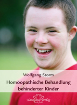 Hom&ouml;opathische Behandlung behinderter Kinder - Wolfgang Storm