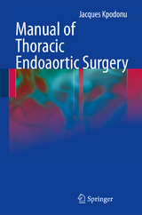 Manual of Thoracic Endoaortic Surgery - Jacques Kpodonu