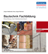 Bautechnik Fachbildung - Hochbau lernfeldorientiert - J&uuml;rgen Heitbreder, Hans-J&uuml;rgen Reinhart