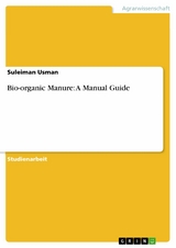 Bio-organic Manure: A Manual Guide -  Suleiman Usman