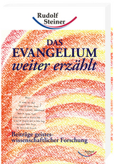 Das Evangelium weiter erz&auml;hlt - Rudolf Steiner