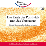 Die Kraft der Positivit&auml;t und des Vertrauens - Pietro Archiati