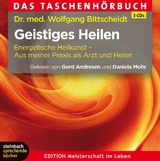 Geistiges Heilen - Dr.med.Wolfgang Bittscheidt