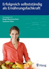Erfolgreich selbstständig als Ernährungsfachkraft - Birgit Blumenschein, Susanne Klein