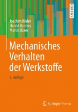 Mechanisches Verhalten der Werkstoffe - Joachim R&ouml;sler, Harald Harders, Martin B&auml;ker