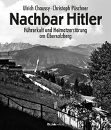Nachbar Hitler - Chaussy, Ulrich; Püschner, Christoph