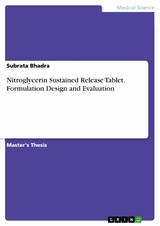 Nitroglycerin Sustained Release Tablet. Formulation Design and Evaluation - Subrata Bhadra