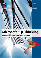 Microsoft SQL Thinking - Cornel Br&uuml;cher, Thomas Gl&ouml;rfeld