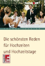 Die sch&ouml;nsten Reden f&uuml;r Hochzeiten und Hochzeitstage - Yvonne Joosten