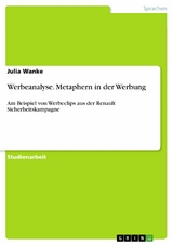 Werbeanalyse. Metaphern in der Werbung -  Julia Wanke
