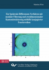 Ein Spektrale-Differenzen-Verfahren mit modaler Filterung und zweidimensionaler Kantendetektierung mithilfe konjugierter Fourierreihen - Martina Wirz