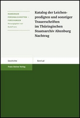 Katalog der Leichenpredigten und sonstiger Trauerschriften im Th&uuml;ringischen Staatsarchiv Altenburg. Nachtrag