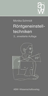 R&ouml;ntgeneinstelltechniken - Monika Schmidt