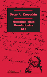 Memoiren eines Revolution&auml;rs / Memoiren eines Revolution&auml;rs Bd. 1 - Peter A. Kropotkin