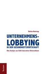 Unternehmenslobbying in der Gesundheitswirtschaft - Stefan Kentrup