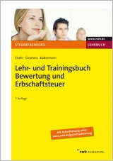 Lehr- und Trainingsbuch Bewertung und Erbschaftsteuer - Dirk Eisele, Mathias Grootens, J&ouml;rg Koltermann