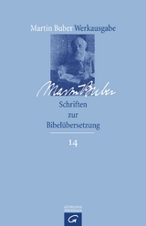 Martin Buber-Werkausgabe (MBW) / Schriften zur Bibel&uuml;bersetzung - Martin Buber