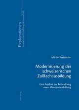 Modernisierung der schweizerischen Zollfachausbildung - Martin Weissleder