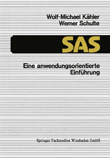 SAS &mdash; Eine anwendungsorientierte Einf&uuml;hrung - Wolf-Michael K&auml;hler
