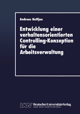 Entwicklung einer verhaltensorientierten Controlling-Konzeption f&uuml;r die Arbeitsverwaltung