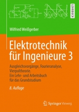 Elektrotechnik f&uuml;r Ingenieure 3 - Wilfried Wei&szlig;gerber