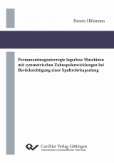 Permanentmagneterregte lagerlose Maschinen mit symmetrischen Zahnspulenwicklungen bei Ber&uuml;cksichtigung einer Spaltrohrkapselung - Dennis H&uuml;lsmann