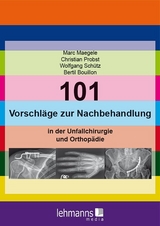 101 Vorschläge zur Nachbehandlung - Marc Maegele, Christian Probst, Wolfgang Schütz, Bertil Bouillon