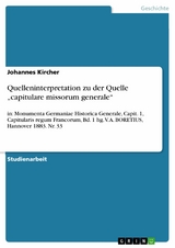 Quelleninterpretation zu der Quelle &bdquo;capitulare missorum generale&ldquo; - Johannes Kircher