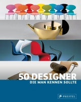 50 Designer, die man kennen sollte - Claudia Hellmann, Nina Kozel, Hajo D&uuml;chting