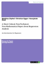 A Short Critical, Non-Technical, Non-Mathematical Paper about Regression Analysis - Matthias Z&ouml;phel, Christian Egger, Hansjakob Riedi