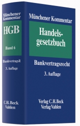 M&uuml;nchener Kommentar zum Handelsgesetzbuch / M&uuml;nchener Kommentar zum Handelsgesetzbuch  Bd. 6: Bankvertragsrecht - 