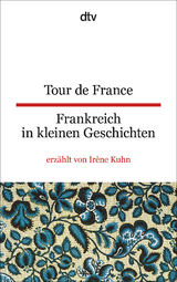Tour de France Frankreich in kleinen Geschichten