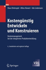 Kosteng&uuml;nstig Entwickeln und Konstruieren - Klaus Ehrlenspiel, Alfons Kiewert, Udo Lindemann