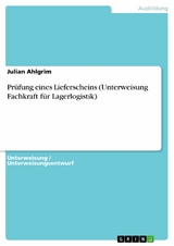 Pr&uuml;fung eines Lieferscheins (Unterweisung Fachkraft f&uuml;r Lagerlogistik) - Julian Ahlgrim