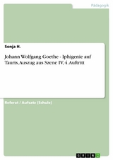 Johann Wolfgang Goethe - Iphigenie auf Tauris, Auszug aus Szene IV, 4. Auftritt -  Sonja H.