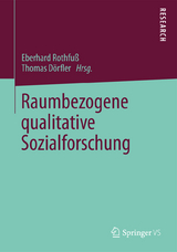 Raumbezogene qualitative Sozialforschung - 
