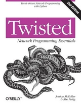 Twisted Network Programming Essentials - McKellar, Jessica; Fettig, Abe