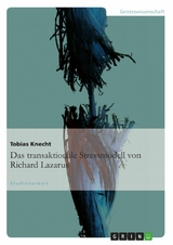Das transaktionale Stressmodell von Richard Lazarus -  Tobias Knecht