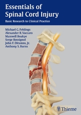 Essentials of Spinal Cord Injury - Michael G. Fehlings, Maxwell Boakye, John F. Ditunno, Alexander R. Vaccaro, Serge Rossignol, Anthony S. Burns