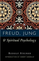 Freud, Jung and Spiritual Psychology - Steiner, Rudolf; Seiler, Sabine H.