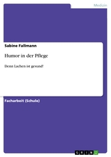 Humor in der Pflege - Sabine Fallmann