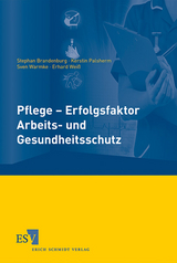 Pflege - Erfolgsfaktor Arbeits- und Gesundheitsschutz - Stephan Brandenburg, Kerstin Palsherm, Sven Warmke, Erhard Wei&szlig;