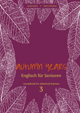 Autumn Years - Englisch für Senioren 3 - Advanced Learners - Coursebook - Beate Baylie, Karin Schweizer