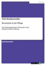 Kreativit&auml;t in der Pflege - Viola Straubenmueller