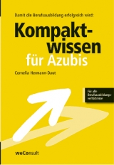 Kompaktwissen f&uuml;r Azubis - Damit die Berufsausbildung erfolgreich wird - Cornelia Hermann-Daut