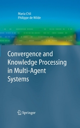 Convergence and Knowledge Processing in Multi-Agent Systems - Maria Chli, Philippe de Wilde
