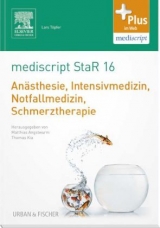 mediscript StaR 16 das Staatsexamens-Repetitorium zur Anästhesie, Intensivmedizin, Notfallmedizin, Schmerztherapie - 